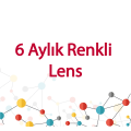 6 Aylık Renkli Lens